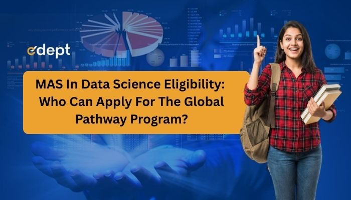 MAS in Data Science Eligibility: Who Can Apply for the Global Pathway Program?